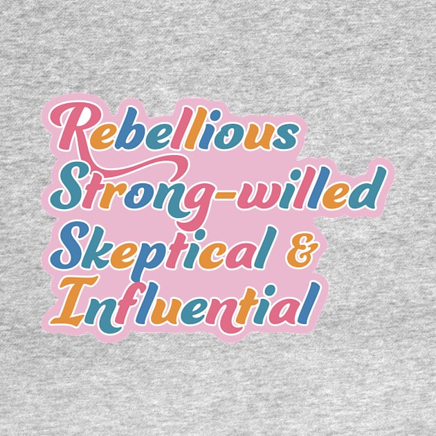 Rebellious, strong-willed, Skeptical, and Influential by Simplify With Leanne